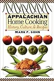 Appalachian Home Cooking: History, Culture, & Recipes