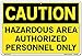 Vestil SI-C-45-D-PS-040 HAZARDOUS AREA AUTHORIZED PERSONNEL ONLY Caution Sign, Polystyrene, 0.040" Overall Size, 18.5" W x 12.5" H