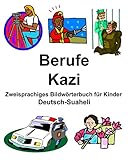 Deutsch-Suaheli Berufe/Kazi Zweisprachiges Bildwörterbuch für Kinder