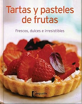 Hardcover Tartas y pasteles de frutas / Fruit Tarts and Pies (Spanish Edition) [Spanish] Book