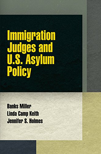 Immigration Judges and U.S. Asylum Policy (Pennsylvania Studies in Human Rights)