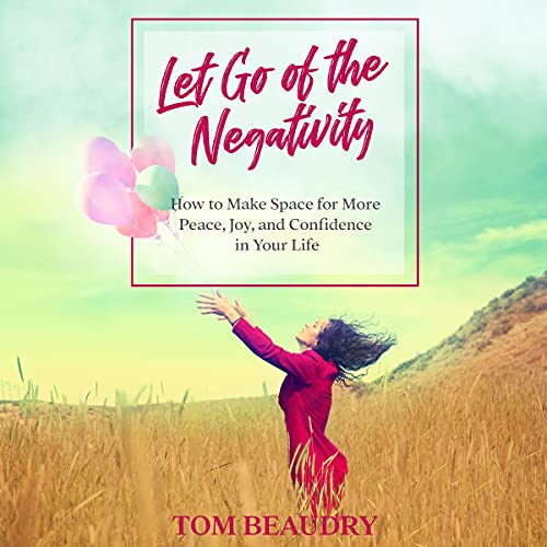 Let Go of the Negativity by Tom Beaudry episode artwork
