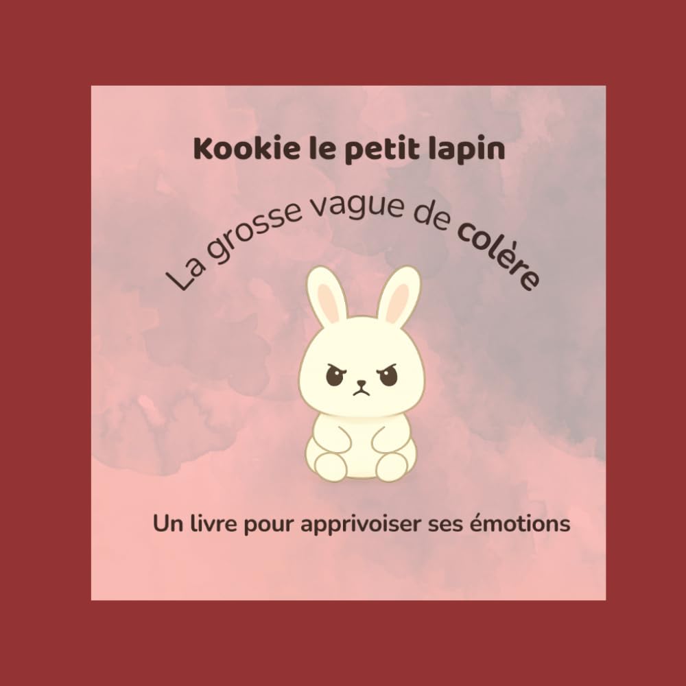 Kookie le petit lapin: La grosse vague de colère (Kookie et ses émotions)