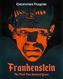 Frankenstein: The First Two Hundred Years