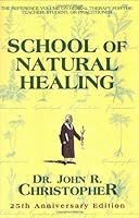 School of Natural Healing: The Reference Volume on Natural Herbs for the Teacher, Student or Herbal Practitioner B000JXV7IM Book Cover