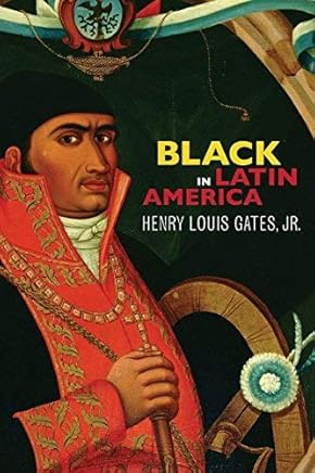 [( Black in Latin America )] [by: Henry Louis Gates Jr.] [Nov-2012]