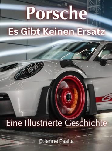 Porsche: Es Gibt Keinen Ersatz (German Edition)