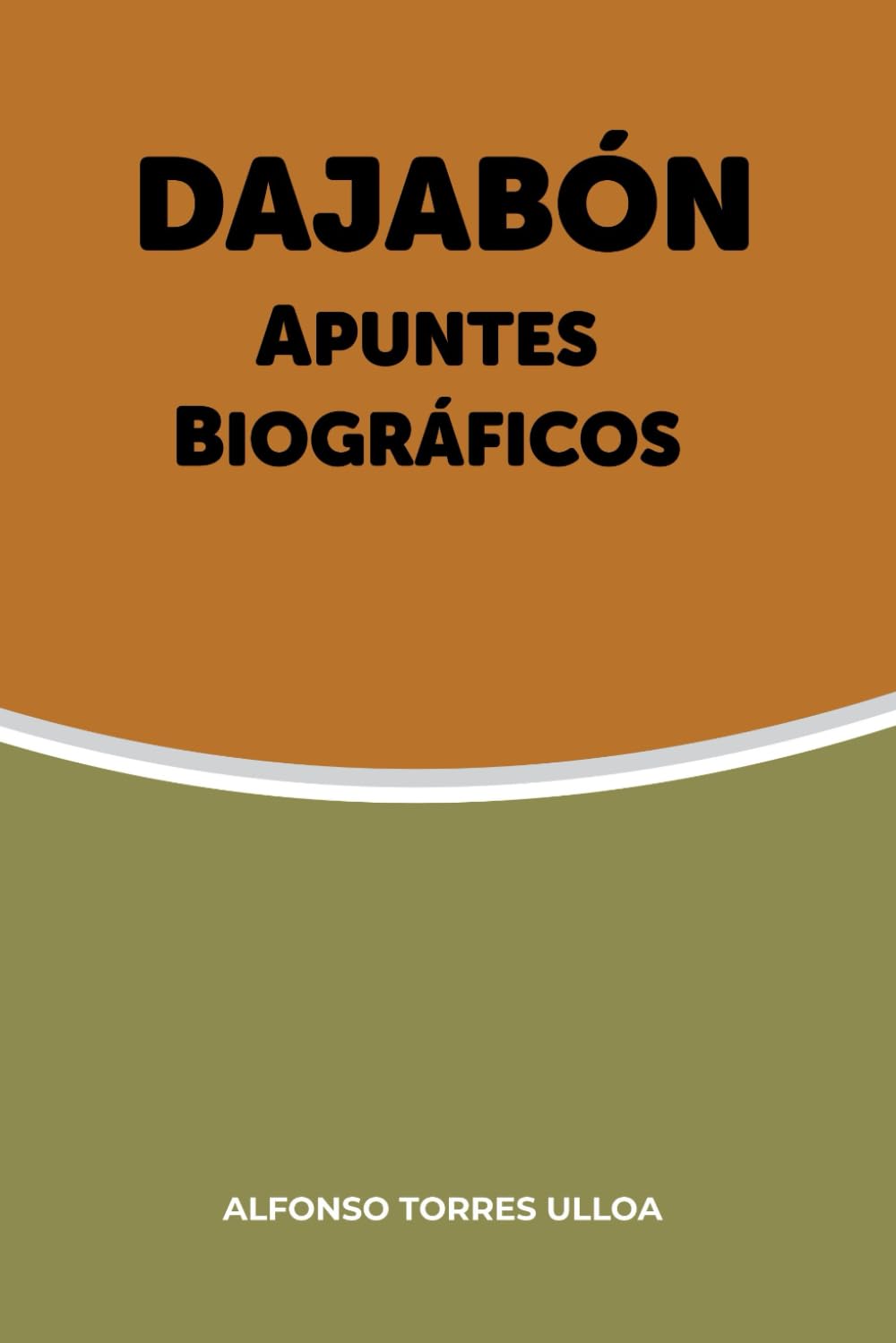Dajabón, Apuntes Biográficos (Spanish Edition)