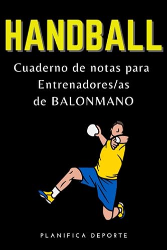 Cuaderno del entrenadora de BALONMANO Libreta táctica con 120 páginas campos en blanco y espacio para anotaciones, tamaño agenda A5 (Spanish Edition)