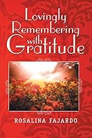 Lovingly Remembering with Gratitude 1496953681 Book Cover