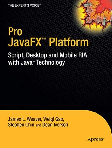 PRO JAVAFX AND#153; PLATFORM : Weaver, James, Gao, Weiqi, Chin, Stephen ...