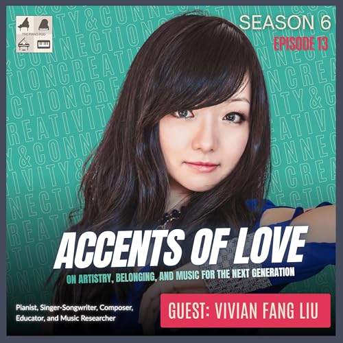 Accents of Love feat. Pianist and Singer-Songwriter, Vivian Fang Liu