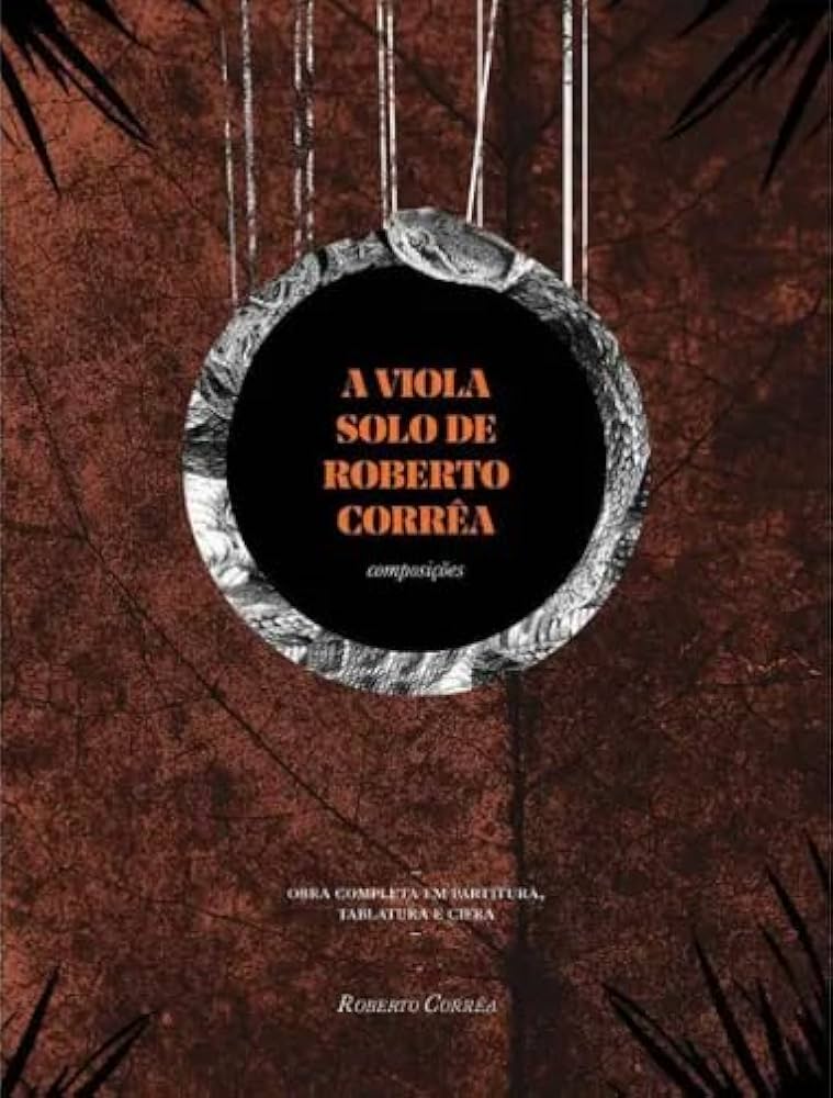 アート・デザイン・音楽 A Arte de Pontear Viola / Roberto Correa アート・デザイン・音楽 A Arte de Pontear Viola / Roberto