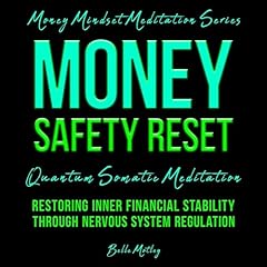 Money Safety Reset - Quantum Somatic Meditation: Restoring Inner Financial Stability Through Nervous System Regulation Audiolibro Por Belle Motley arte de portada