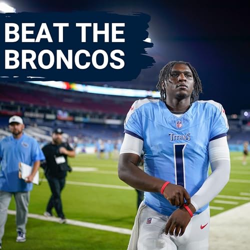Tennessee Titans Cam Ward MUST PLAY CLEAN v Broncos, Jeffery Simmons is KEY & Turnovers Change Game