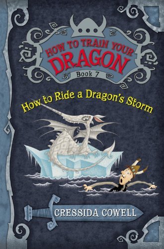 How to Train Your Dragon How to Ride a Dragons Storm by Cowell, Cressida [Little, Brown Books for Young Readers,2011] (Paperback)