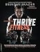 Thrive Fitness, second edition: The Program for Peak Mental and Physical Strength—Fueled by Clean, Plant-based, Whole Food Recipes