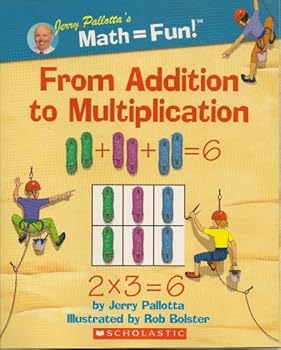 From Addition To Multiplication - Book  of the Jerry Pallotta Math Books