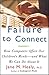FAILURE TO CONNECT: How Computers Affect Our Children's Minds -- and What We Can Do About It