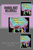 Boomers, Meet Millennials: Understanding Our Generations Better 1508940592 Book Cover