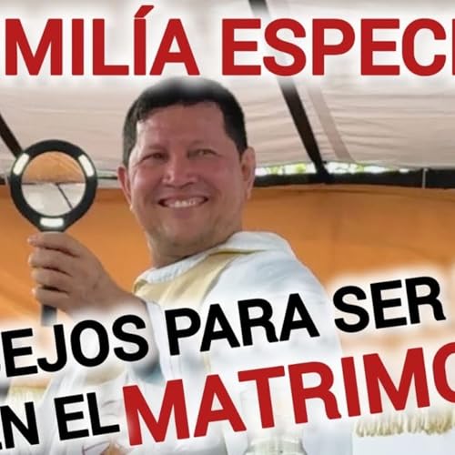 6-26_ La CLAVE En Un MATRIMONIO! ESTOY FELIZ Celebrando MATRIMONIO De Mi SOBRINO! P LUIS TORO - Padre Luis Toro