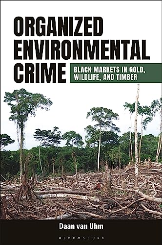 Photo de Organized Environmental Crime: Black Markets in Gold, Wildlife, and Timber