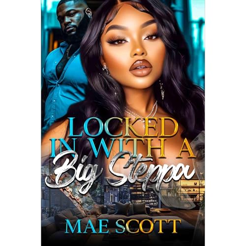 Audiobook: Locked In With A Big Steppa by Mae Scott episode artwork