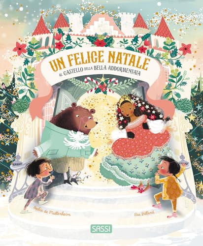 Un Felice Natale Al Castello Della Bella Addormentata. Ediz. A Colori