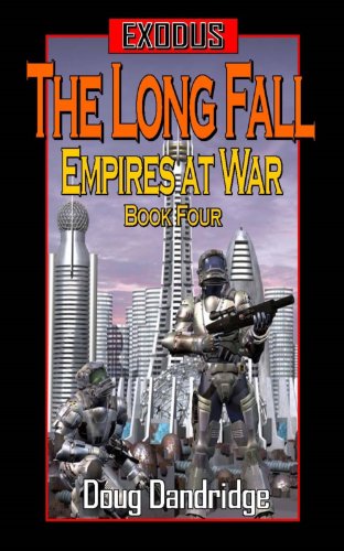 Exodus: Empires at War: Book 4: The Long Fall