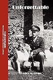 Unforgettable: The Biography of Captain Thomas J. Flynn