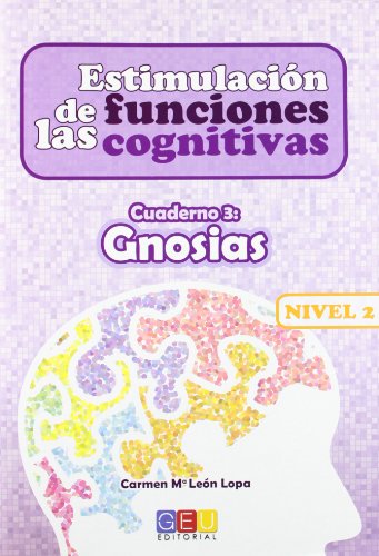 Estimulación de las funciones cognitivas Nivel 2. Cuaderno 3: Gnosias