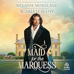 Maid for the Marquess Audiolibro Por Melanie Moreland, Scarlett Scott arte de portada