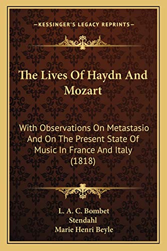 The Lives Of Haydn And Mozart: With Observations On Metastasio And On The Present State Of Music In France And Italy (1818)