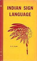 The Indian Sign Language With Brief Explanatory Notes B00DVZAMJK Book Cover