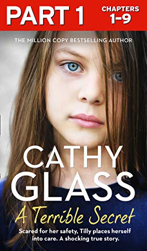 A Terrible Secret: Part 1 of 3: The next gripping story from bestselling author, Cathy Glass