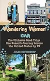 Wandering Woman: Iowa: The Ultimate Road Trip: One Woman’s Journey Across the United States by RV