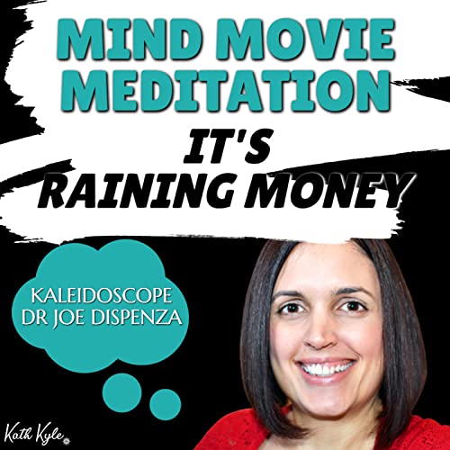 MIND MOVIE Meditation "It's Raining Money" 🙏 (Kaleidoscope, Dr Joe Dispenza) Podcast Por  arte de portada