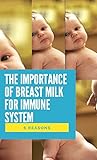 reason 6 crack only  The Importance Of Breast Milk For Immune System, 6 Reason (English Edition)