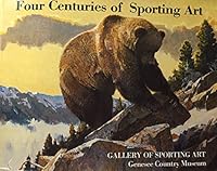 Four Centuries of Sporting Art 0931535018 Book Cover