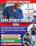 LPN STUDY GUIDE 2026: A Comprehensive Prep with Clinical Scenarios, 980 High-Yield Questions, 300 Flashcards, In-Depth Explanations, and Proven Strategies for NCLEX-PN Success