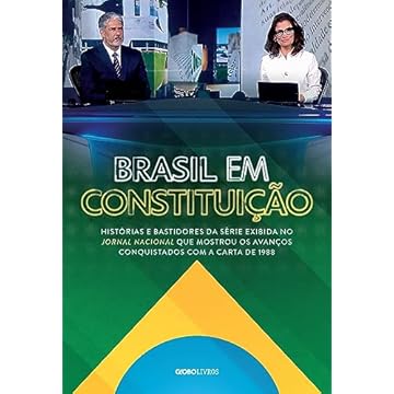 Capa do livro Brasil em Constituição: Bastidores da série exibida no Jornal Nacional que mostrou os avanços conquistados com a Carta de 1988