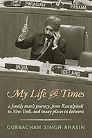 My Life and Times: A Family Man's Journey from Rawalpindi to New York, and Many Places in Between 1614683360 Book Cover