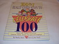 100 & 1 Really Good Ways to Celebrate 100 1888142596 Book Cover