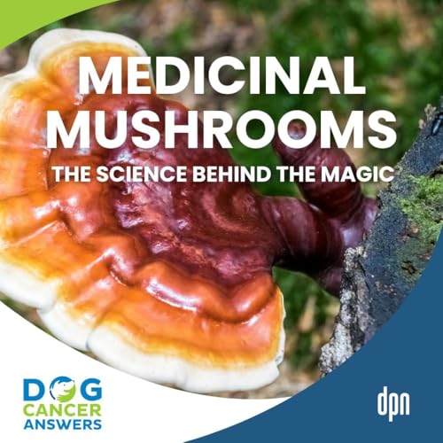 The Science Behind the Magic: Medicinal Mushrooms for Dogs | Dr. Robert Silver #288 cover art