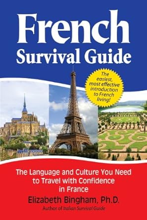 French Survival Guide: The Language and Culture You Need to Trave...