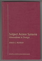 Subject Access Systems: Alternatives in Design (Library and Information Science) 0124981208 Book Cover