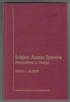 Hardcover Subject Access Systems: Alternatives in Design (Library and Information Science) Book