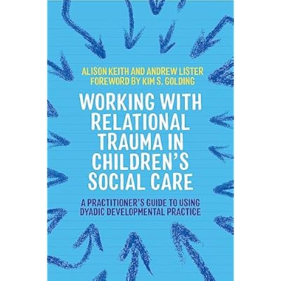 Working with Relational Trauma in Children's Social Care