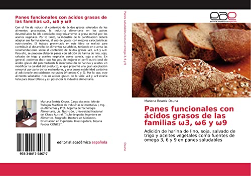 Panes funcionales con ácidos grasos de las familias ω3, ω6 y ω9: Adición de harina de lino, soja, salvado de trigo y aceites vegetales como fuentes de omega 3, 6 y 9 en panes saludables