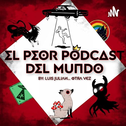 El Peor Podcast Del Mundo copertina